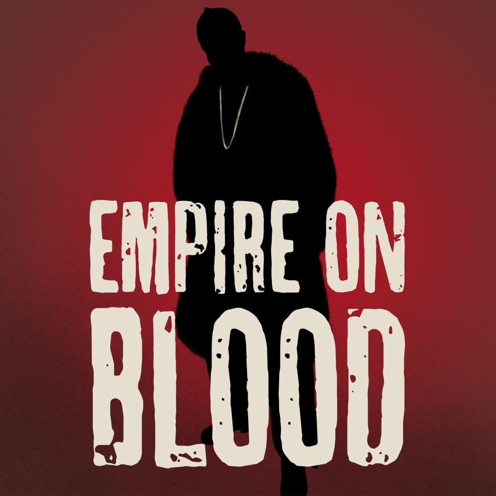 [Binge Worthy] – Empire On Blood